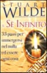 Sé infinito. 33 passi per immergersi nel nulla ed essere ogni cosa libro