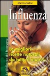 Influenza. Le migliori ricette naturali da tutto il mondo libro