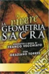 Vivere la geometria sacra. Con videocassetta libro