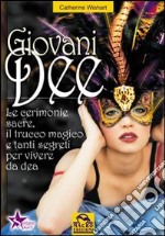 Giovani dee. Le cerimonie sacre, il trucco magico e tanti segreti per vivere da dea libro