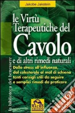 Le virtù terapeutiche del cavolo e di altri rimedi naturali libro