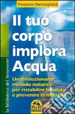 Il tuo corpo implora l'acqua libro