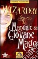 Wizardry. Il manuale del giovane mago libro