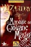 Wizardry. Il manuale del giovane mago libro