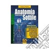 Anatomia sottile. Vol. 1: Atlante di terapia energo-vibrazionale libro di Zamperini Roberto