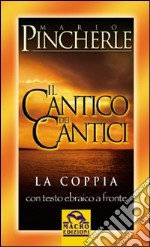 Il cantico dei cantici. La coppia. Testo ebraico a fronte libro