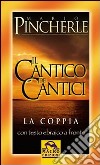 Il cantico dei cantici. La coppia. Testo ebraico a fronte libro