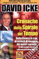 Cronache dalla spirale del tempo. Dalla guerra in Iraq ai metodi di lavaggio dei nostri cervelli libro