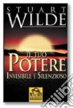 Il tuo potere invisibile e silenzioso libro