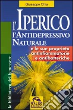 L'iperico. L'antidepressivo naturale e le sue proprietà antinfiammatorie e antibatteriche