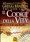 Il codice della vita. Le origini divine del DNA libro