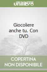 Giocoliere anche tu. Con DVD libro