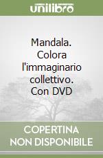 Mandala. Colora l'immaginario collettivo. Con DVD