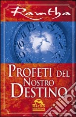 Profeti del nostro destino libro