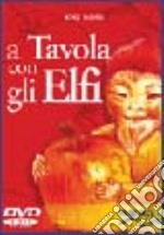 A tavola con gli elfi. DVD libro