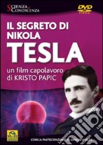 Il segreto di Nikola Tesla. Il film. DVD libro