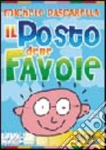 Il posto delle favole. DVD. Con libro libro