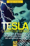 Tesla, lampo di genio. La storia e le scoperte del più geniale inventore del XX secolo libro