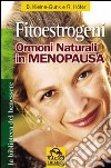 Fitoestrogeni. Ormoni naturali in menopausa libro