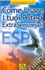 Come usare i tuoi poteri extrasensoriali libro