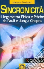 Sincronicità. Il legame tra fisica e psiche. Da Pauli e Jung a Chopra libro