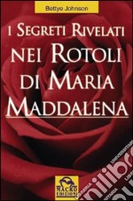 I segreti rivelati nei rotoli di Maria Maddalena