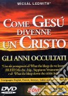 Come Gesù divenne un Cristo. Gli anni occultati. Con DVD libro di Ledwith Miceal