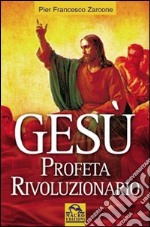 Gesù profeta rivoluzionario libro