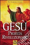 Gesù profeta rivoluzionario libro