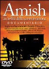 Amish. La civiltà della conservazione. DVD libro