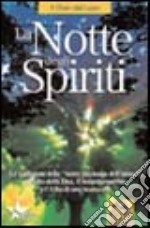 La notte degli spiriti. Le tradizioni della notte più lunga dell'anno, il culto della dea, il neo paganesimo libro