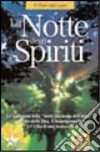 La notte degli spiriti. Le tradizioni della notte più lunga dell'anno, il culto della dea, il neo paganesimo libro