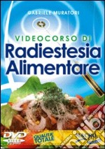 Videocorso di radiestesia alimentare. Con DVD