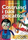 Costruisci i tuoi giocattoli. DVD libro