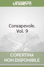 Consapevole. Vol. 9 libro