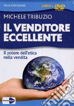 Il venditore eccellente. Il potere dell'etica nella vendita. Con DVD libro