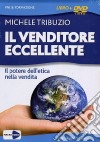 Il venditore eccellente. Il potere dell'etica nella vendita. Con DVD libro