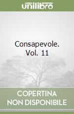 Consapevole. Vol. 11 libro