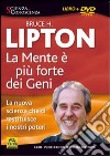 La mente è più forte dei geni. La nuova scienza che ci restituisce i nostri poteri. Con DVD libro