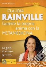 Guarire la propria anima con la metamedicina. La gioia di essere se stessi. 2 DVD libro