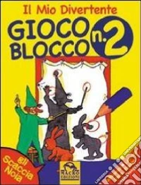 Il mio divertente gioco blocco. Ediz. illustrata. Vol. 2 libro