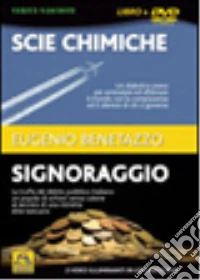 Scie chimiche-Signoraggio. Con DVD libro