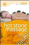 Hot stone massage. Il trattamento con le pietre calde. Con DVD libro di Marini Andrea