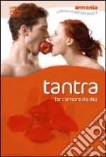 Tantra. Far l'amore da Dio. Con DVD libro