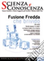 Scienza e conoscenza. Vol. 33: Fusione fredda che brivido libro