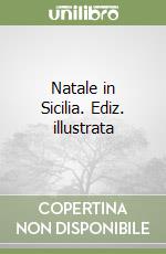 Natale in Sicilia. Ediz. illustrata libro