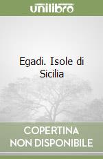 Egadi. Isole di Sicilia libro