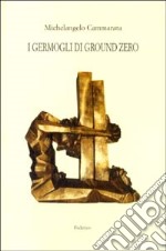 I germogli di Ground Zero libro