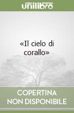 «Il cielo di corallo» libro