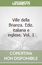 Ville della Brianza. Ediz. italiana e inglese. Vol. 1 libro